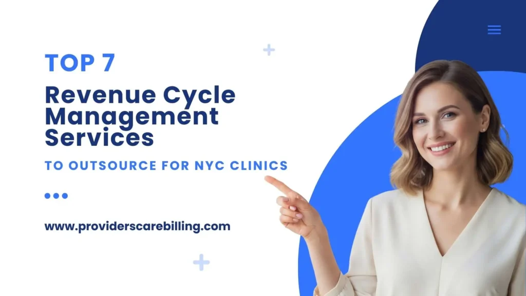 Top 7 Revenue Cycle Management Services to Outsource for NYC Clinics
