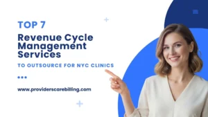 Top 7 Revenue Cycle Management Services to Outsource for NYC Clinics